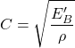 \[C= \sqrt{\frac{E'_B}{\rho}}\]