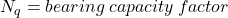 N_q=bearing \: capacity \: factor