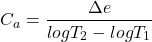 \[C_a=\frac{\Delta e}{logT_2-logT_1}\]