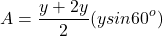 \[A=\frac{y+2y}{2}(ysin60^o)\]
