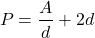 \[P=\frac{A}{d}+2d\]