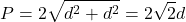 \[P=2\sqrt{d^2+d^2}=2\sqrt{2}d\]