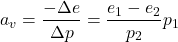 \[a_v=\frac{-\Delta e}{\Delta p}=\frac{e_1-e_2}{p_2}{p_1}\]