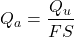 \[Q_{a}=\frac{Q_{u}}{FS}\]