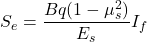 \[S_e=\frac{Bq(1-\mu^2_s)}{E_s}I_f\]