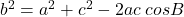 b^2=a^2+c^2-2ac \:cosB