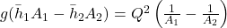 g(\bar{h}_1A_1- \bar{h}_2A_2)=Q^2\left ( \frac{1}{A_1} -\frac{1}{A_2}\right )