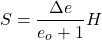 \[S=\frac{\Delta e}{e_o+1}H\]