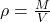 \rho=\frac{M}{V}
