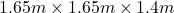 1.65m \times 1.65m \times 1.4 m