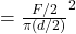 =\frac{F/2}{\pi (d/2)}^2