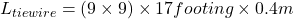 L_{tie wire} = (9 \times 9) \times 17 footing \times 0.4 m