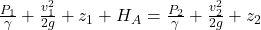 \frac{P_1}{\gamma}+\frac{v^2_1}{2g}+z_1+H_A=\frac{P_2}{\gamma}+\frac{v_2^2}{2g}+z_2