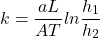 \[k = \frac{aL}{AT}ln\frac{h_1}{h_2}\]